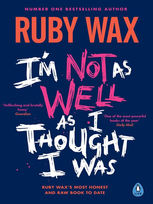 Title details for I'm Not as Well as I Thought I Was by Ruby Wax - Available